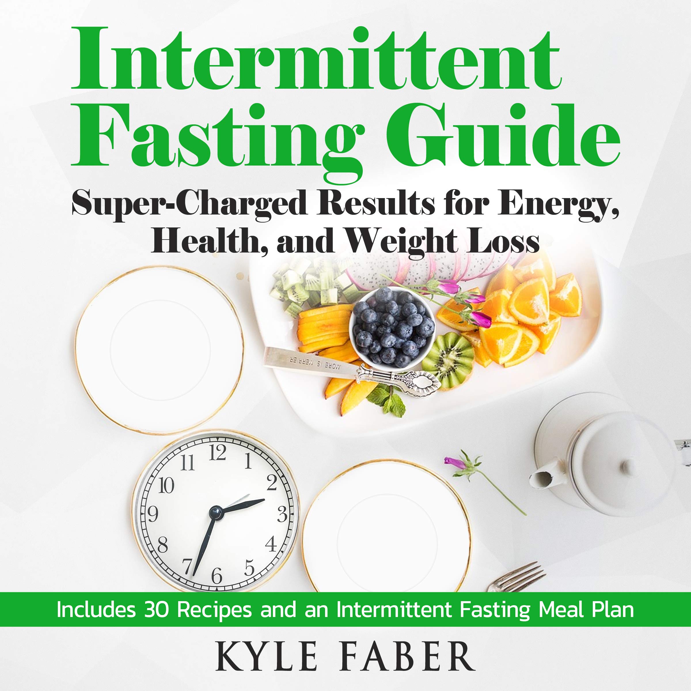 Cover art for Intermittent Fasting Guide: Super-Charged Results for Energy, Health, and Weight Loss