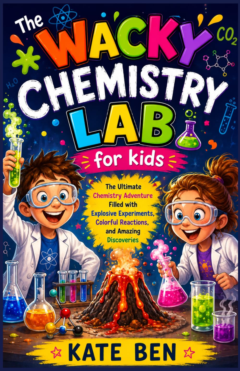 The Wacky Chemistry Lab for kids: The Ultimate Chemistry Adventure Filled with Explosive Experiments, Colorful Reactions, and Amazing Discoveries