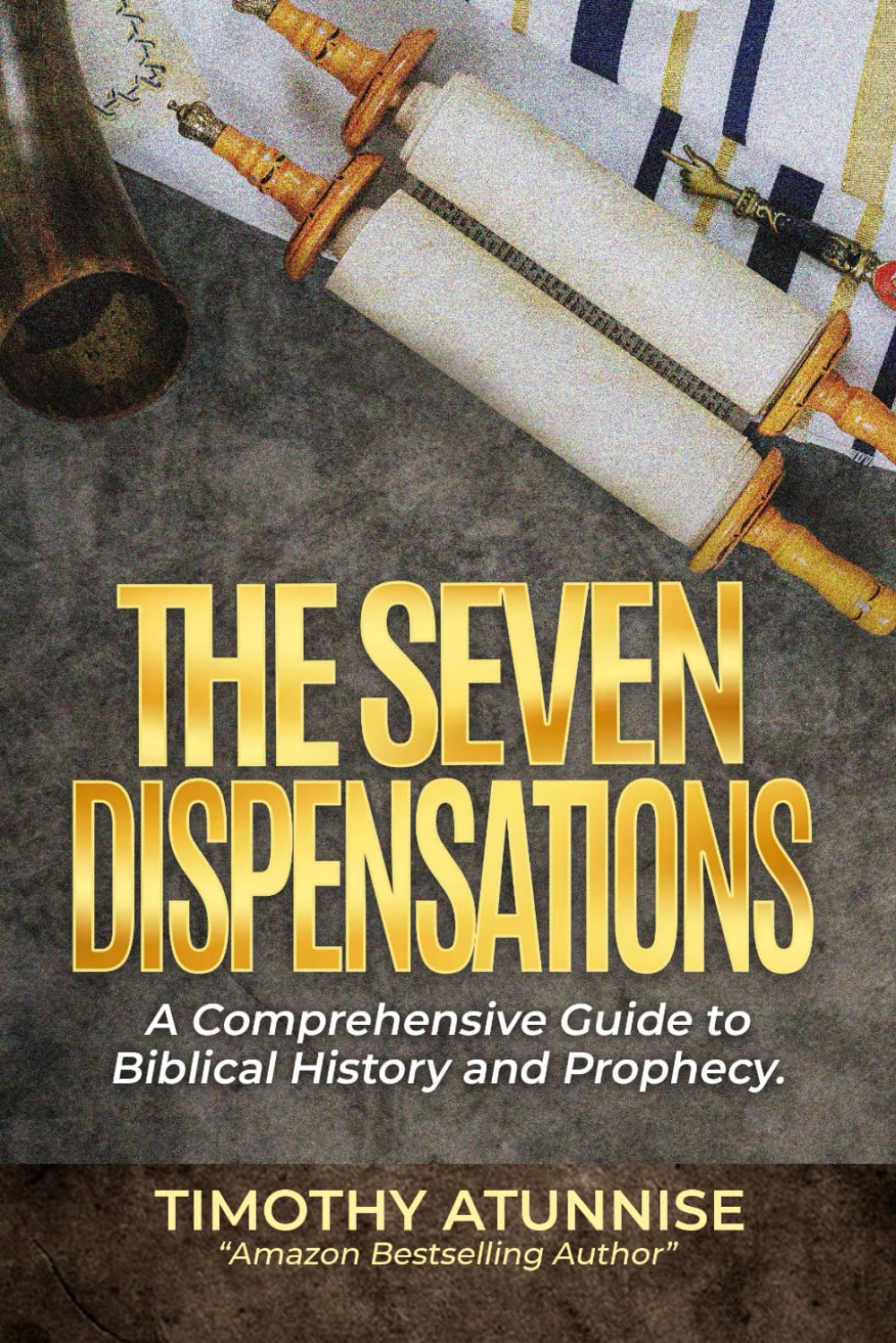 The Seven Dispensations: A Comprehensive Guide to Biblical History and Prophecy