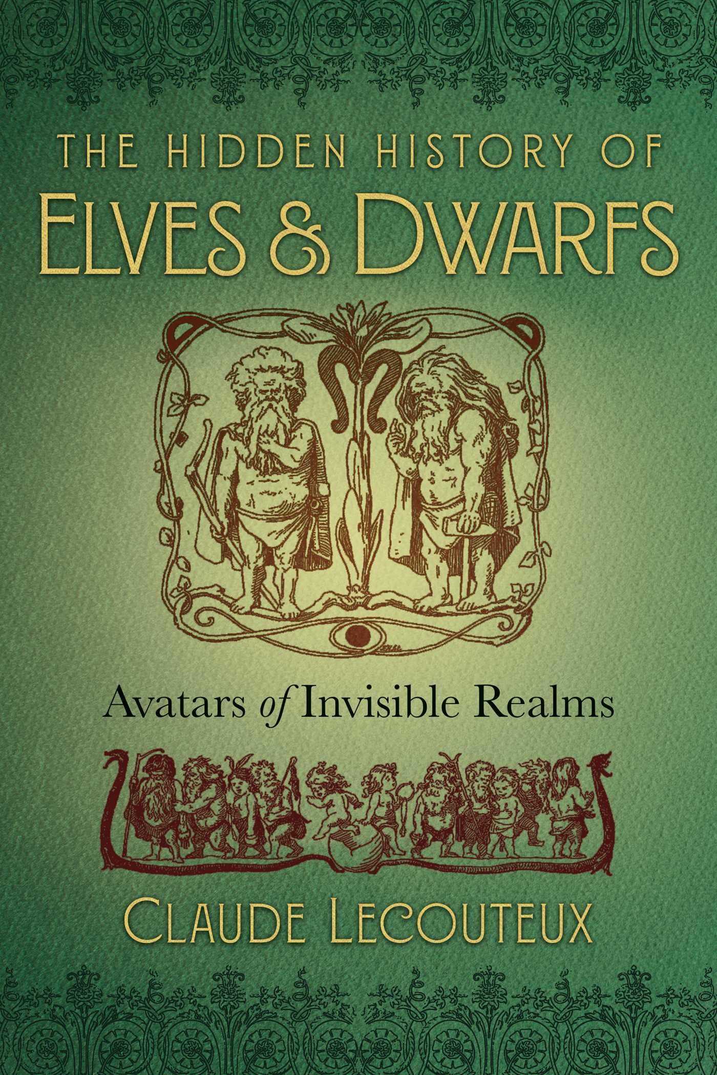 The Hidden History of Elves and Dwarfs by Claude Lecouteux, R... - 9781620557150