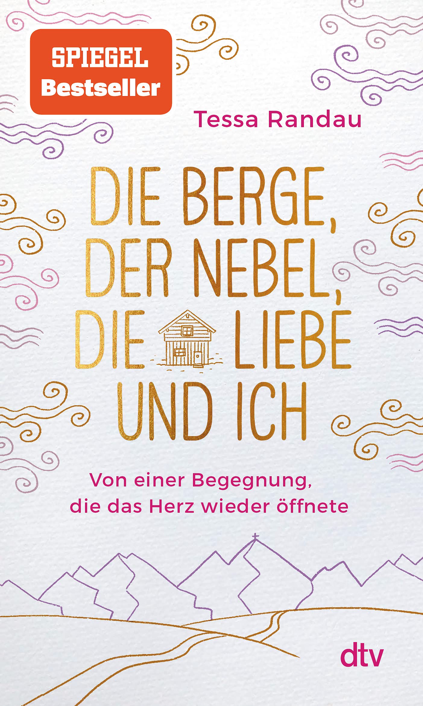 Die Berge, der Nebel, die Liebe und ich: Von einer Begegnung, die das Herz wieder öffnete