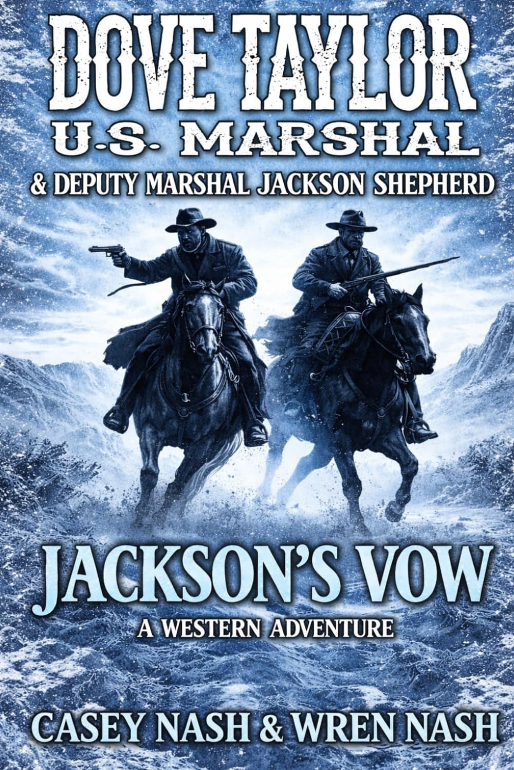 Dove Taylor and U.S. Marshal and Deputy Marshal Jackson Shepherd: Jackson’s Vow: A Western Adventure (A Dove Taylor: U.S. Marshal Western)