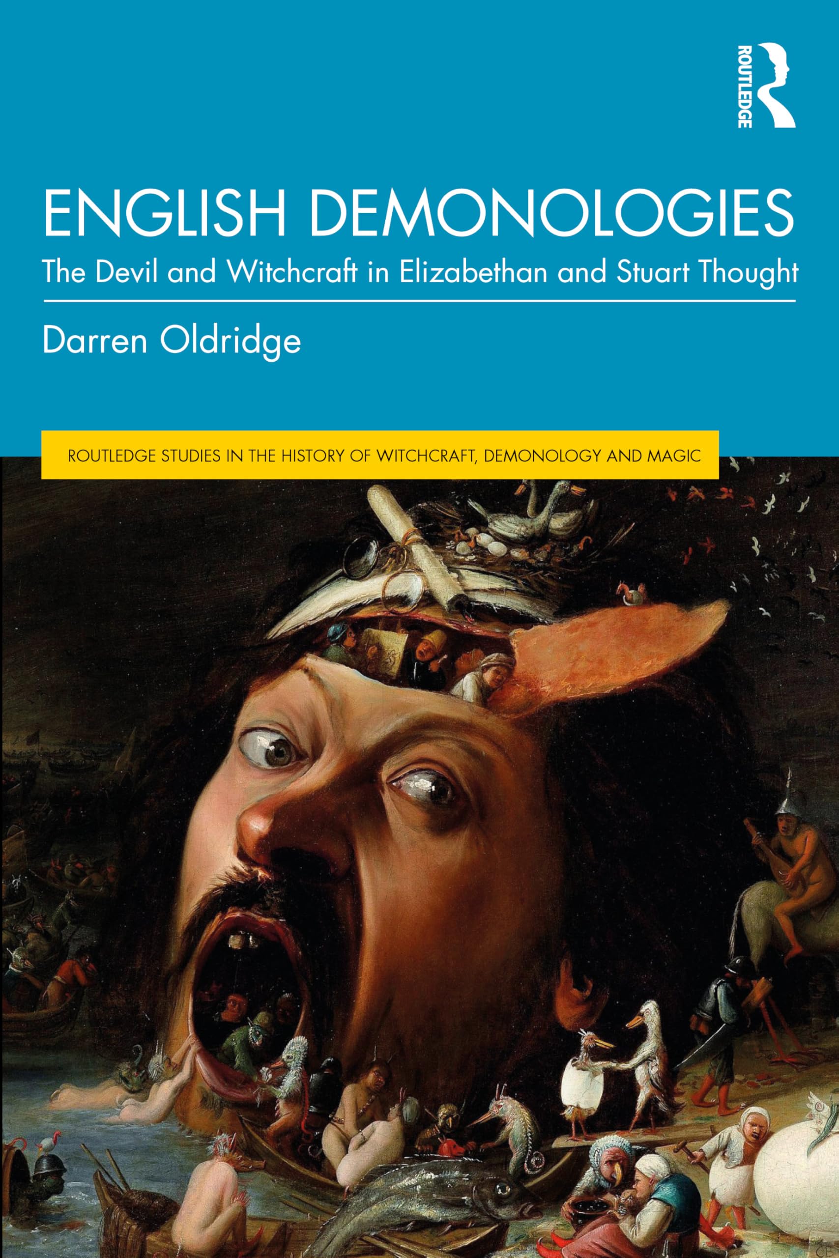 The Science of Demons: Early Modern Authors Facing Witchcraft and the Devil (Routledge Studies in the History of Witchcraft, Demonology and Magic)