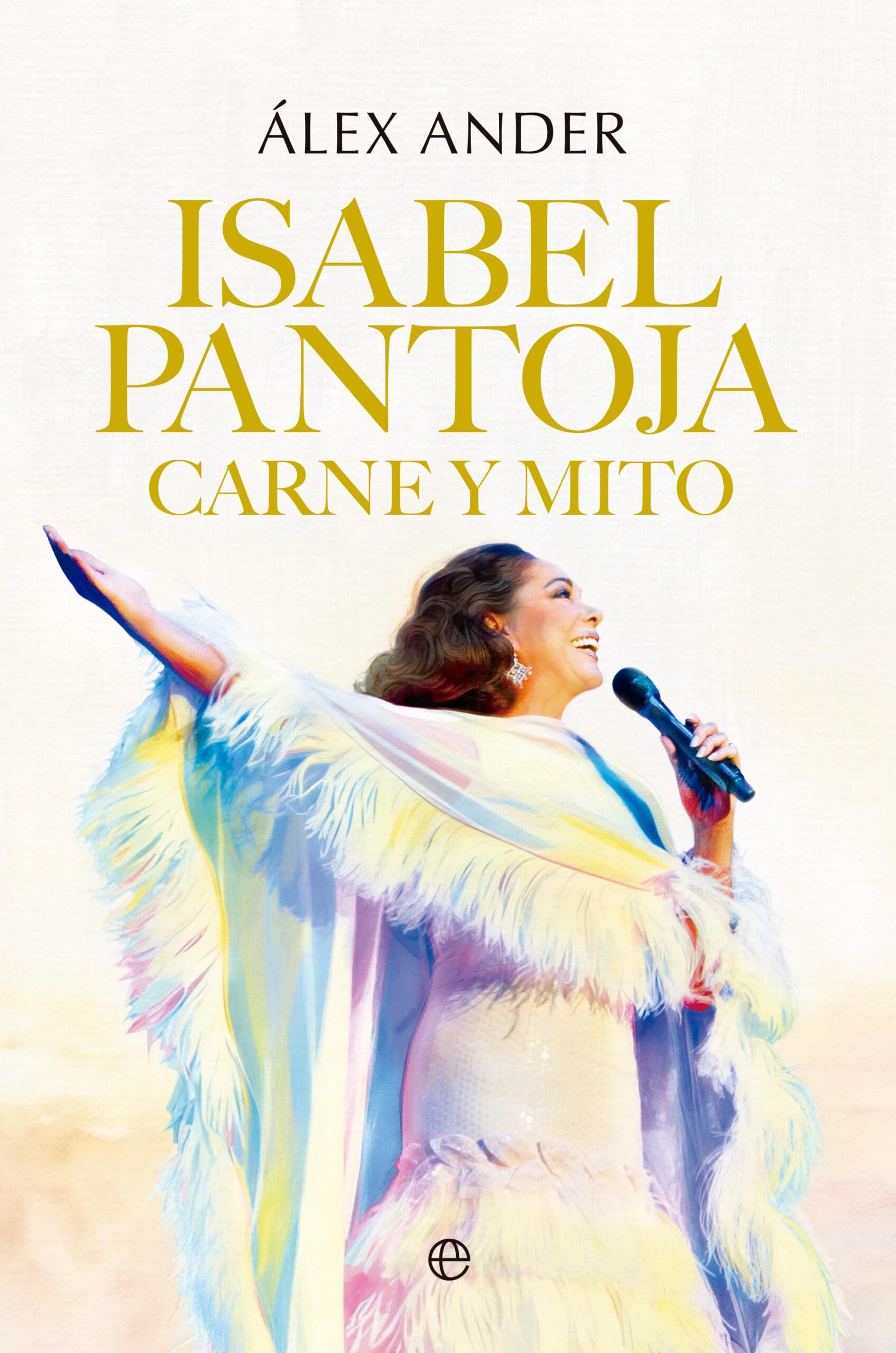 Isabel Pantoja. Carne y mito (BIOGRAFIAS Y MEMORIAS)