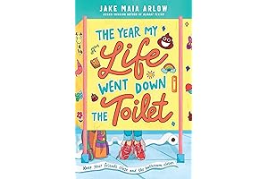 The Year My Life Went Down the Toilet: A No-Holds-Barred Journey Through...