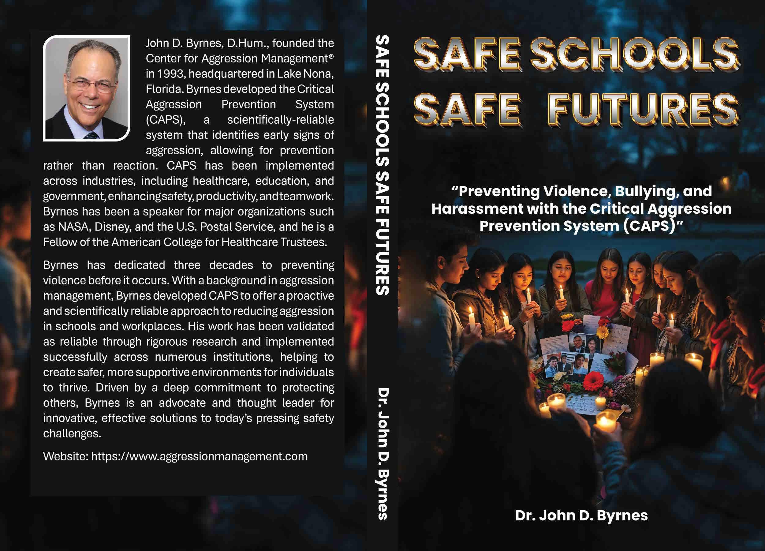 Safe Schools, Safe Futures by Dr. John D. Byrnes