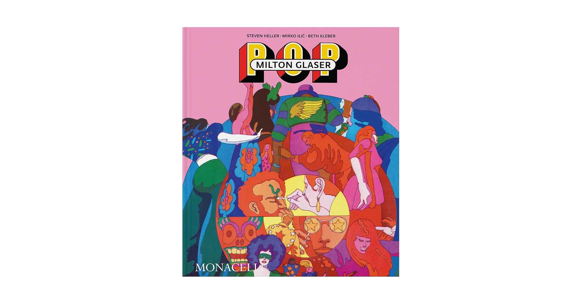アート・デザイン・音楽 Milton Glaser POP Milton Glaser: POP: Heller, Steven, Ilic, Mirko, Kleber