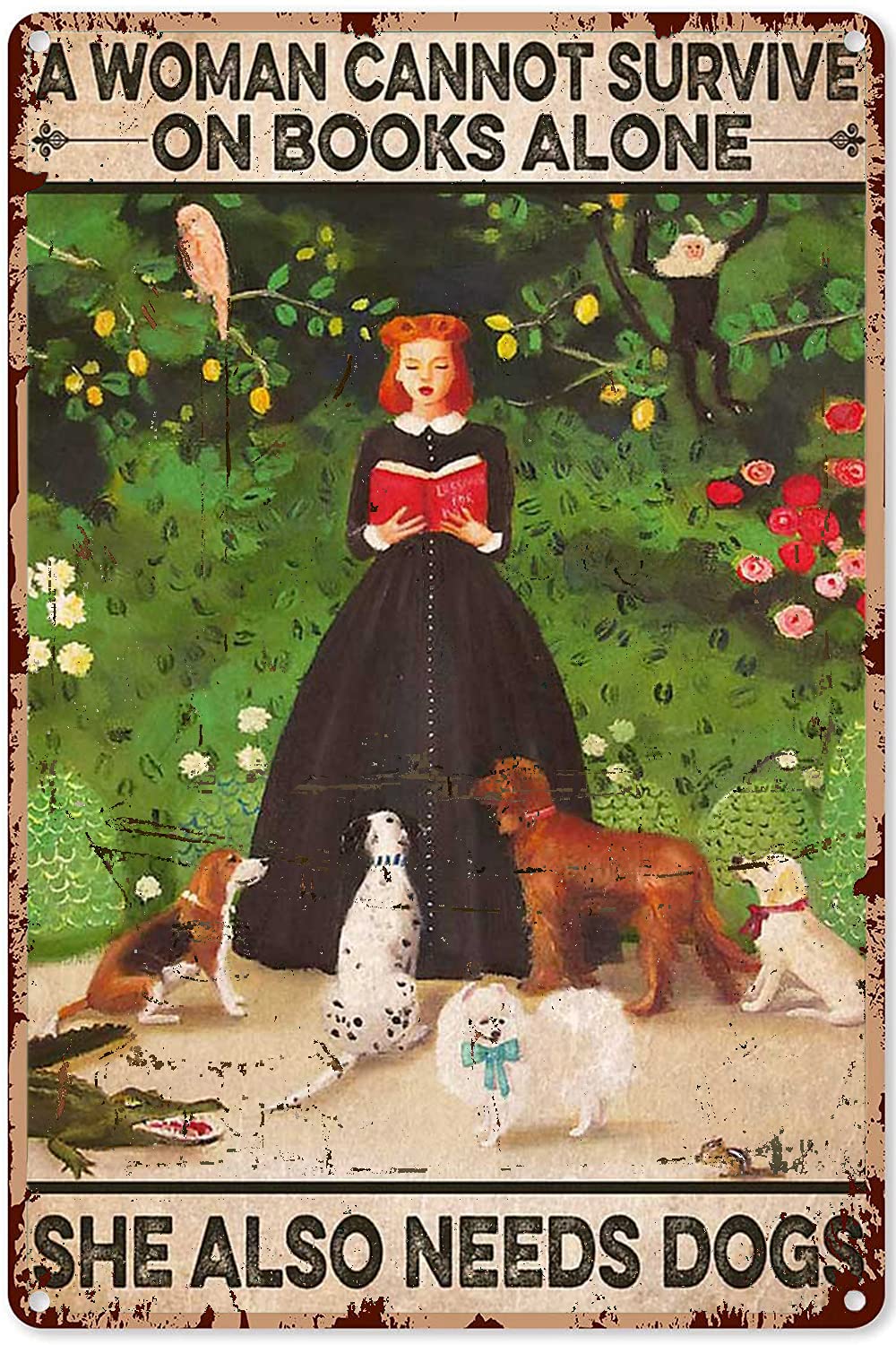 The Woman Could not Survive and she Still Needed The Dog Garden tin Vintage Metal Sign Gift Bedroom Retro Novelty Cafe Store Tin Signs 5.5x8inch