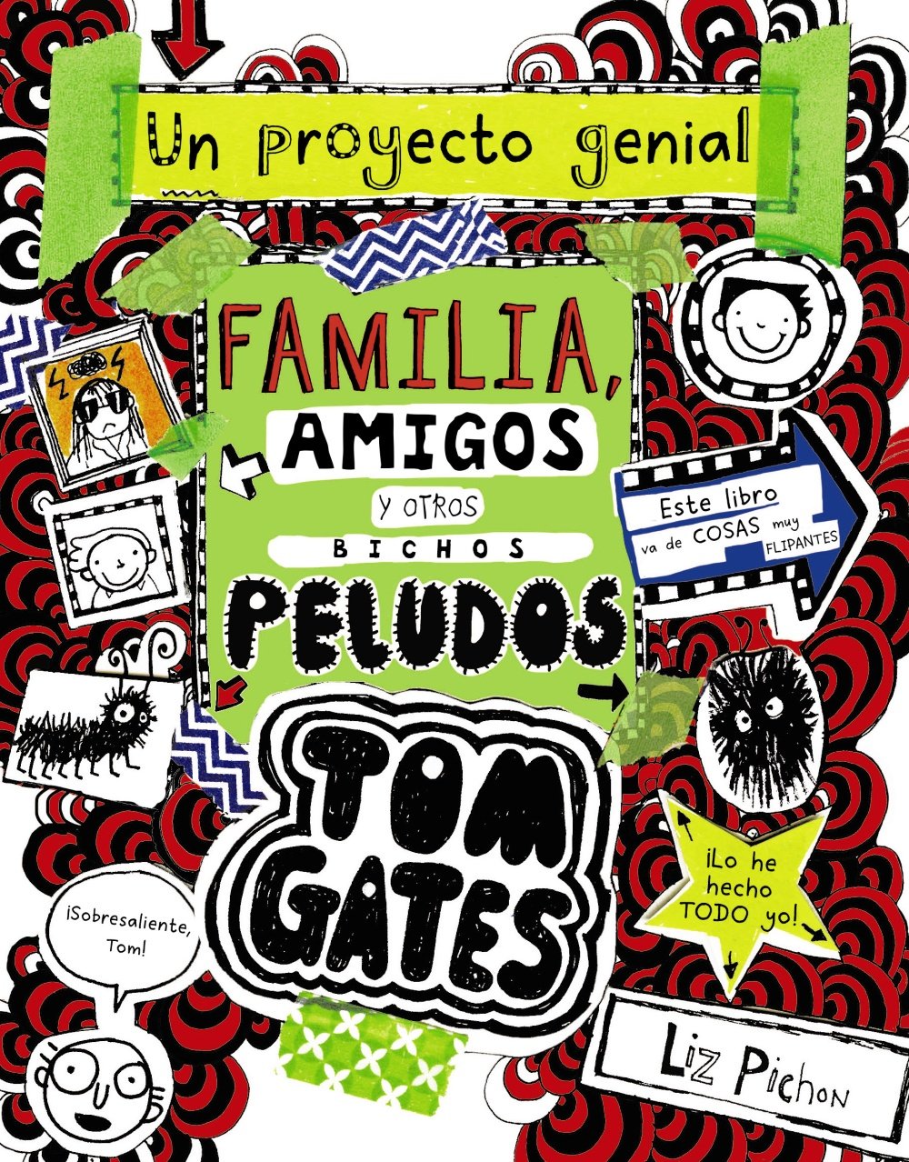 Tom Gates, un project genial / Tom Gates, My School Proyect: Familia, Amigos Y Otros Bichos Peludos / Family, Friends and Furry Creatures