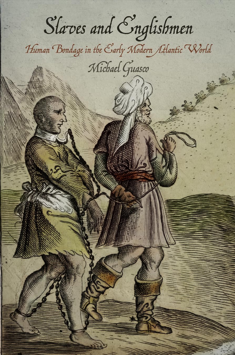 Slaves and Englishmen: Human Bondage in the Ear. Guasco Paperback<|