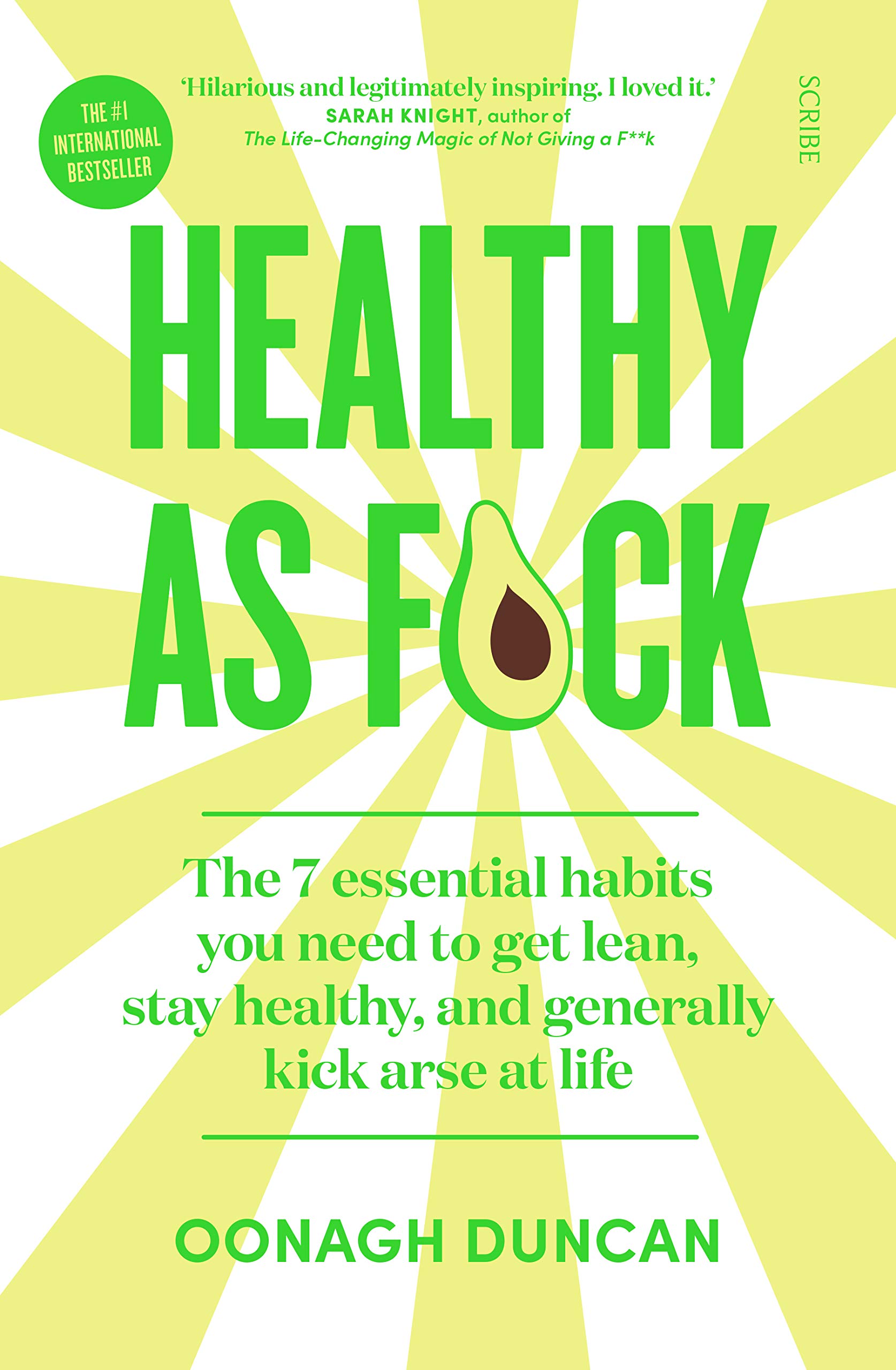 Healthy As F*ck: the 7 essential habits you need to get lean, stay healthy, and generally kick arse at life