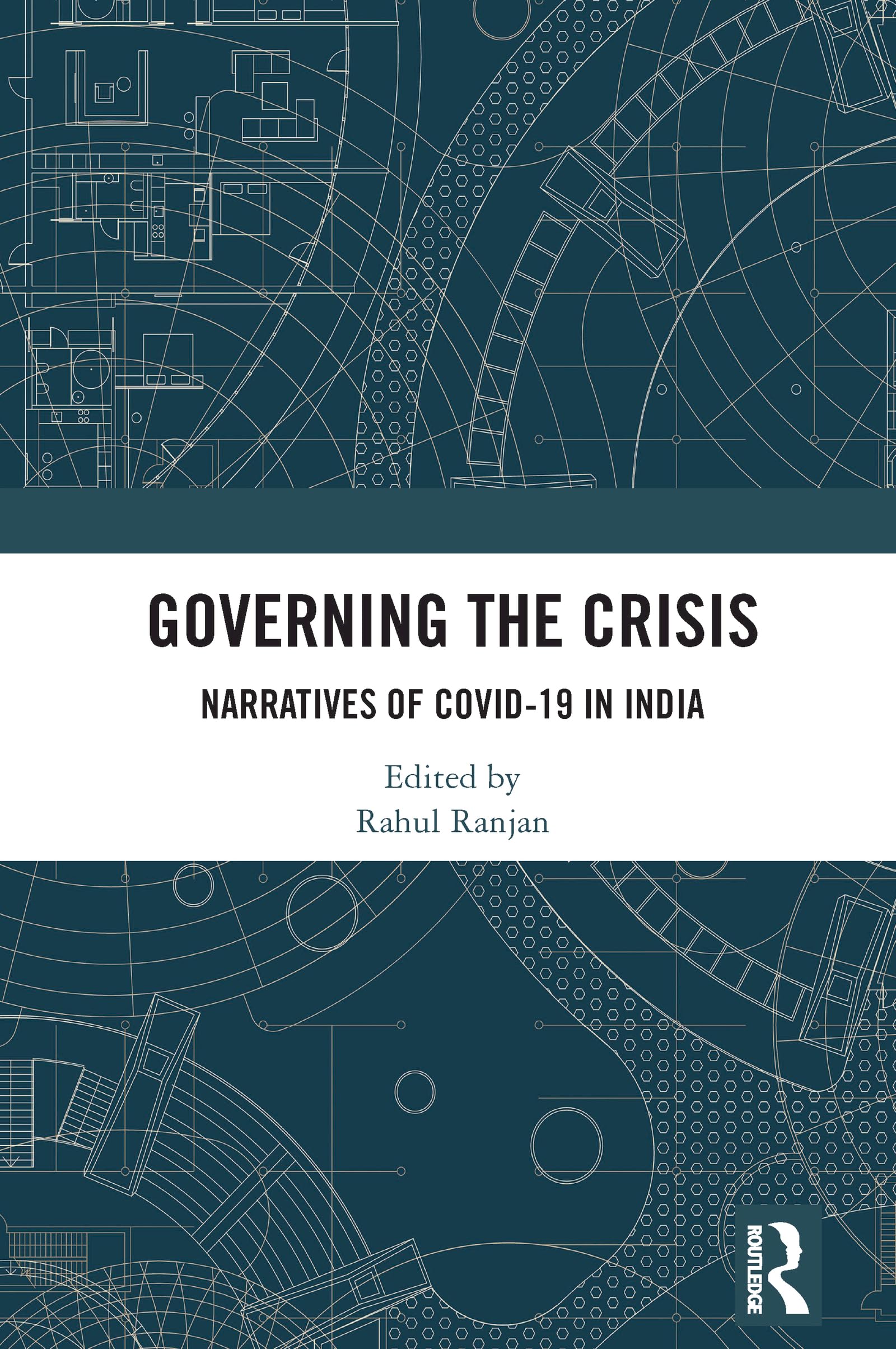 Routledge India Governing the Crisis: Narratives of Covid-19 in India