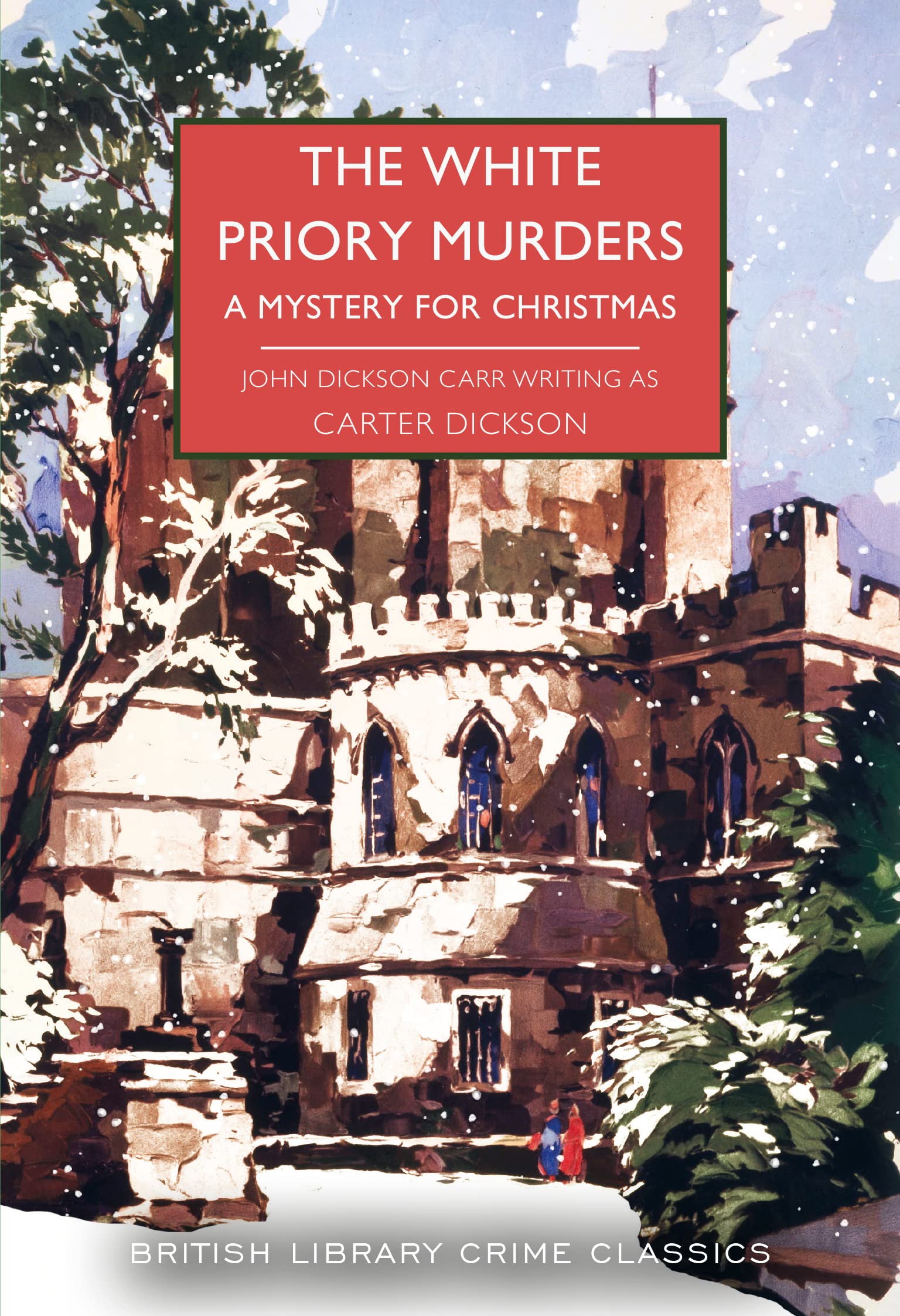 The White Priory Murders: A Mystery for Christmas: 108 (British Library Crime Classics)