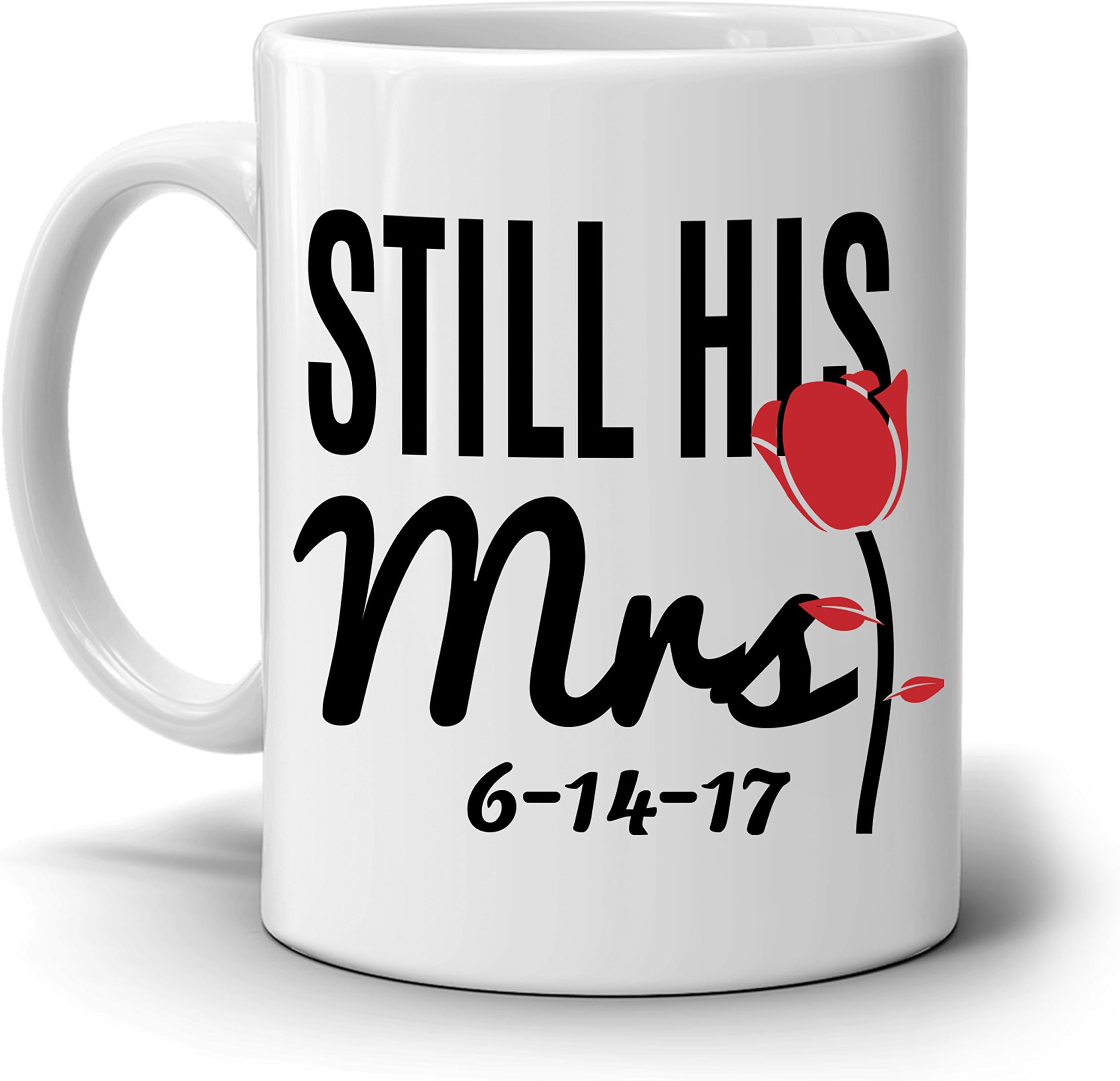 Personalized! Still His Mrs Marriage Wedding Anniversary for Couples Gift Mug, Printed on Both Side!
