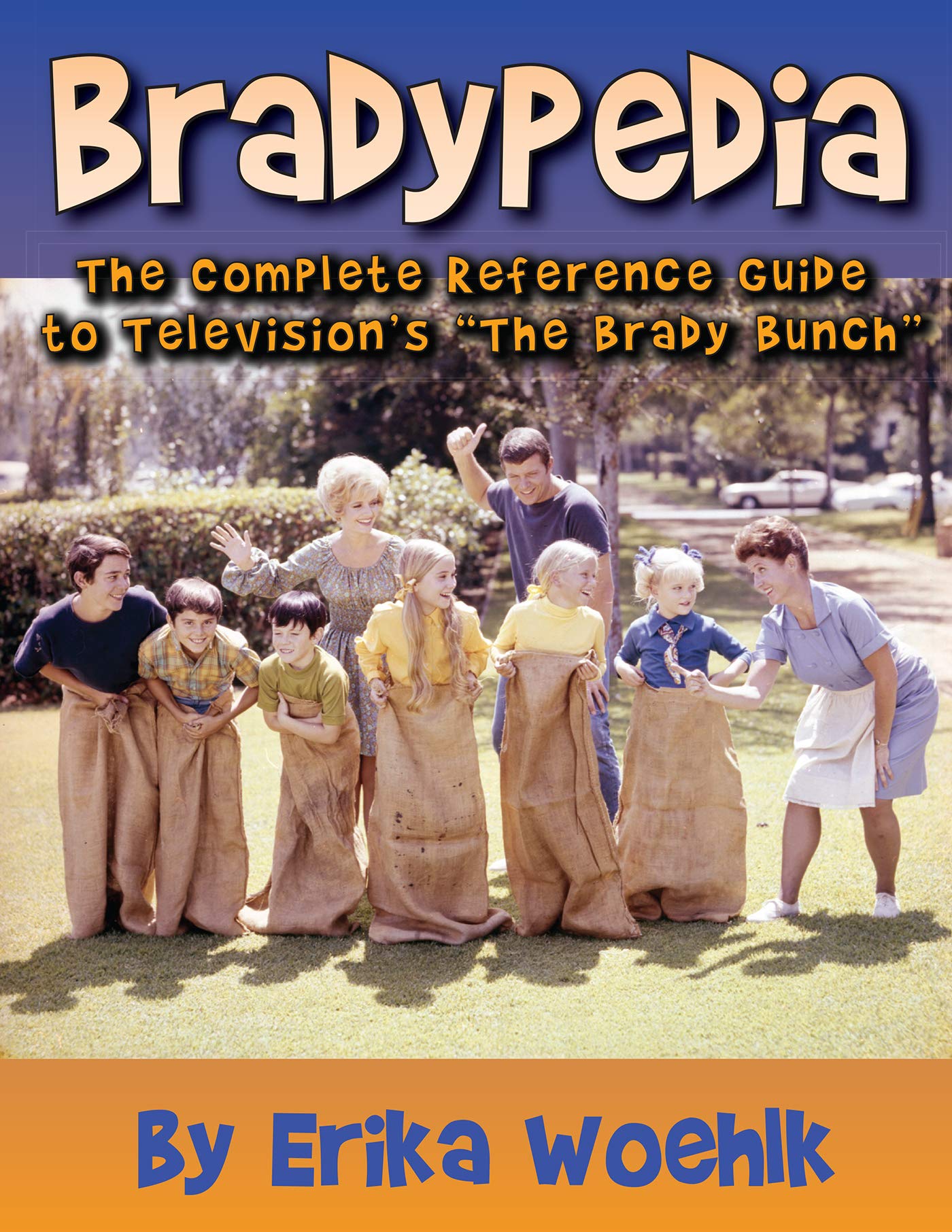 The Brady Bunch Bradypedia le livre souvenir pour revivre la magie des seventies