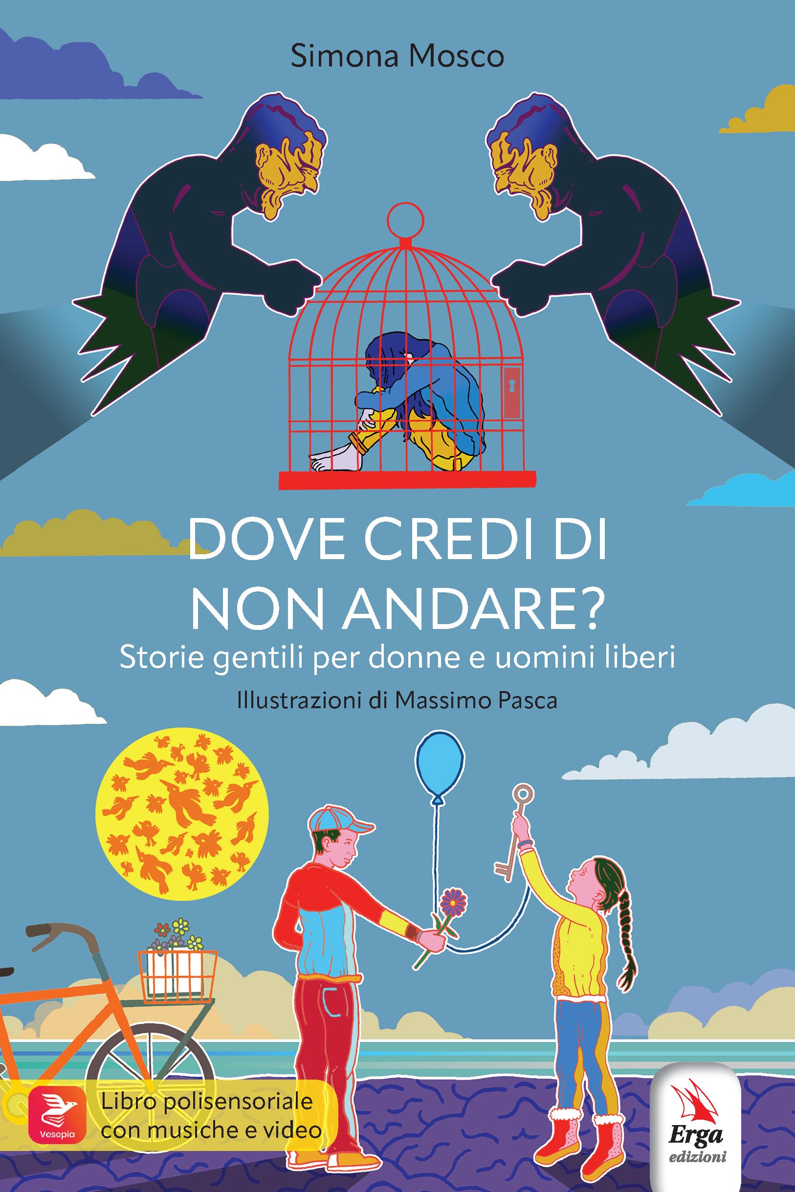 Dove Credi Di Non Andare? Storie Gentili Per Donne E Uomini Liberi - 4