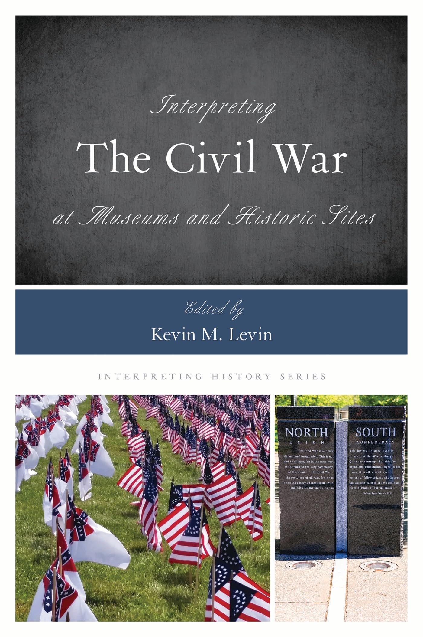 Interpreting the Civil War at Museums and Historic Sites: 14 (Interpreting History)