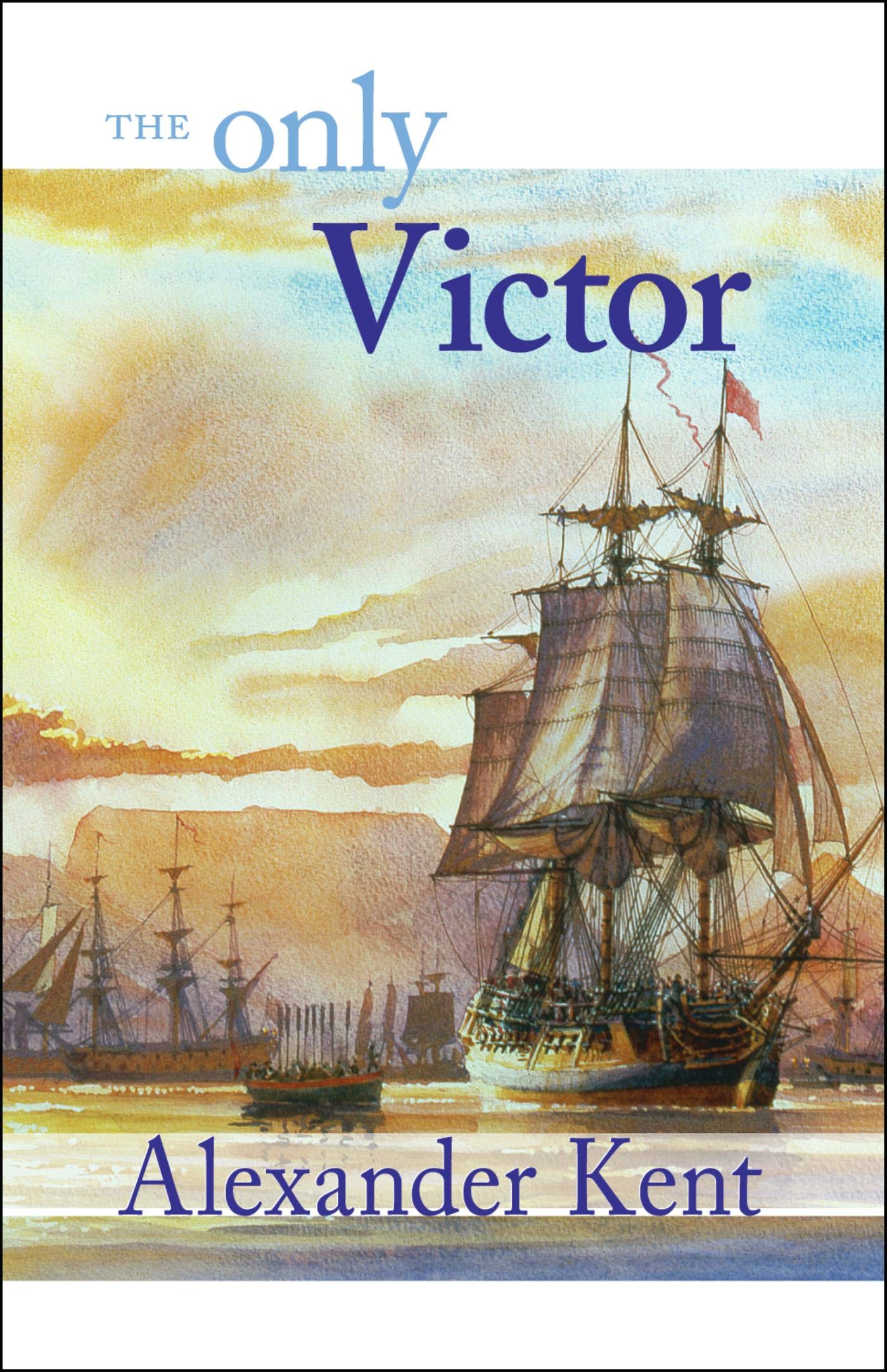 The Only Victor: The Richard Bolitho Novels (The Bolitho Novels Book 18)