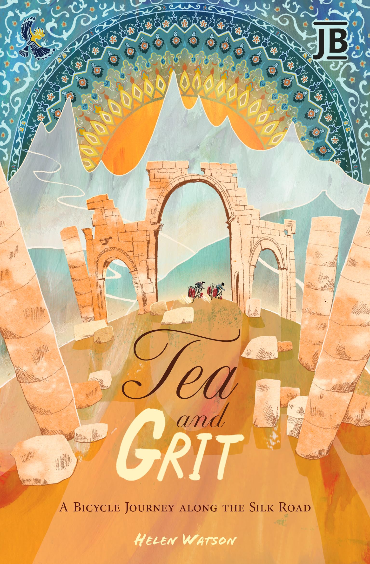 Tea and Grit: a bicycle journey along the Silk Road (Journey Books)