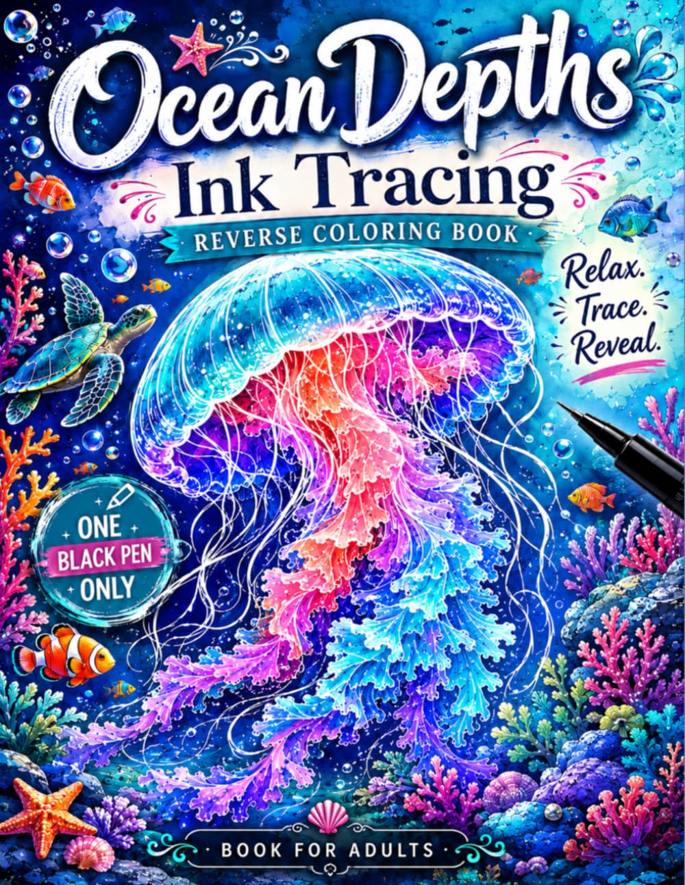 Ocean Depths Ink Tracing Reverse Coloring Book: Trace White Lines to Reveal Glowing Jellyfish, Coral Reefs & Sea Turtles | 35 Watercolor Underwater ... & Deep Sea Creativity with One Black Pen