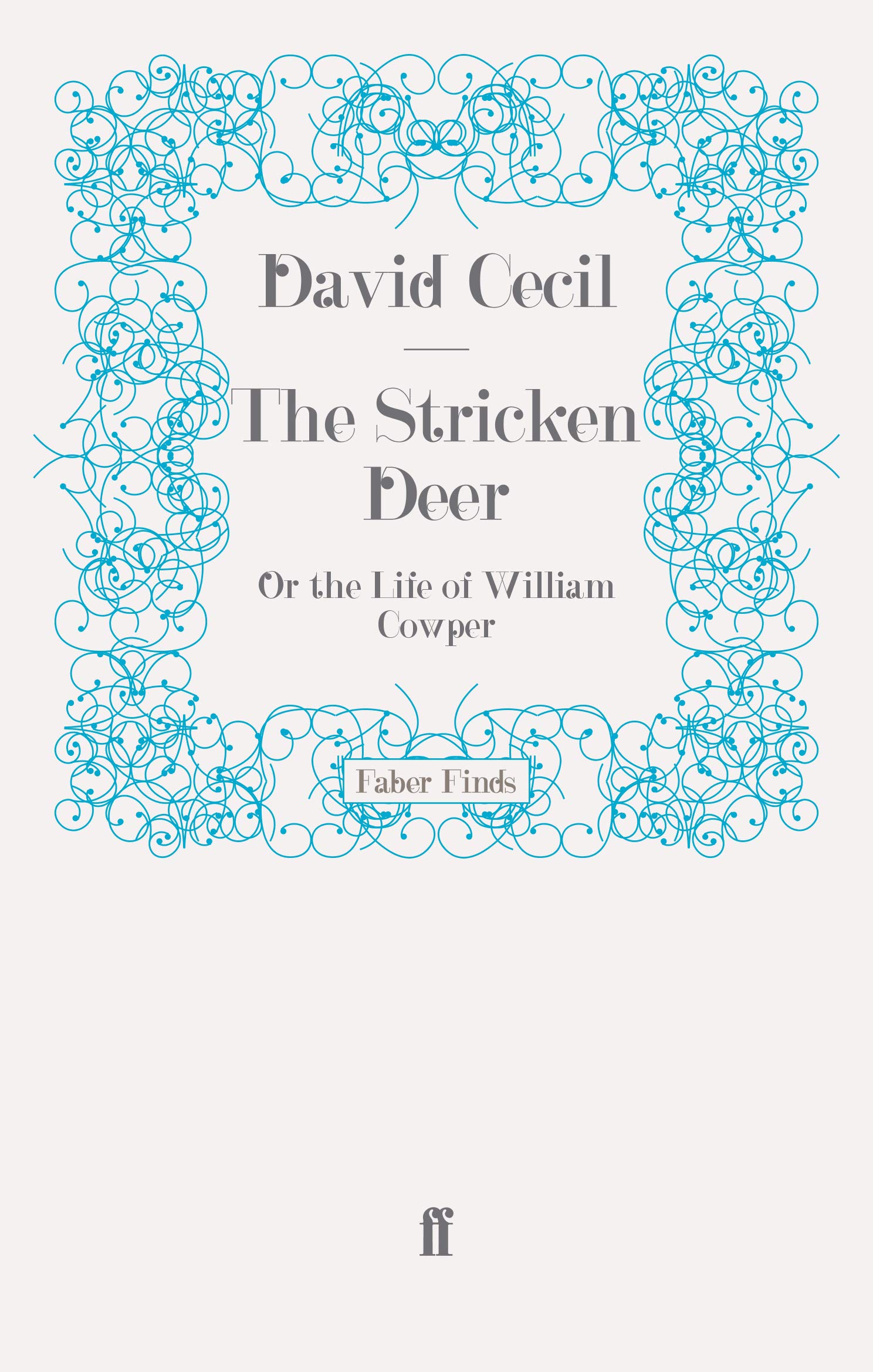 The Stricken Deer: Or the Life of William Cowper