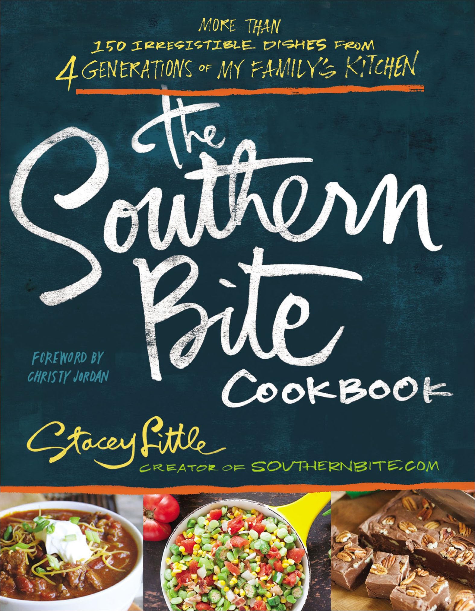 The Southern Bite Cookbook: More than 150 Irresistible Dishes from 4 Generations of My Family's Kitchen