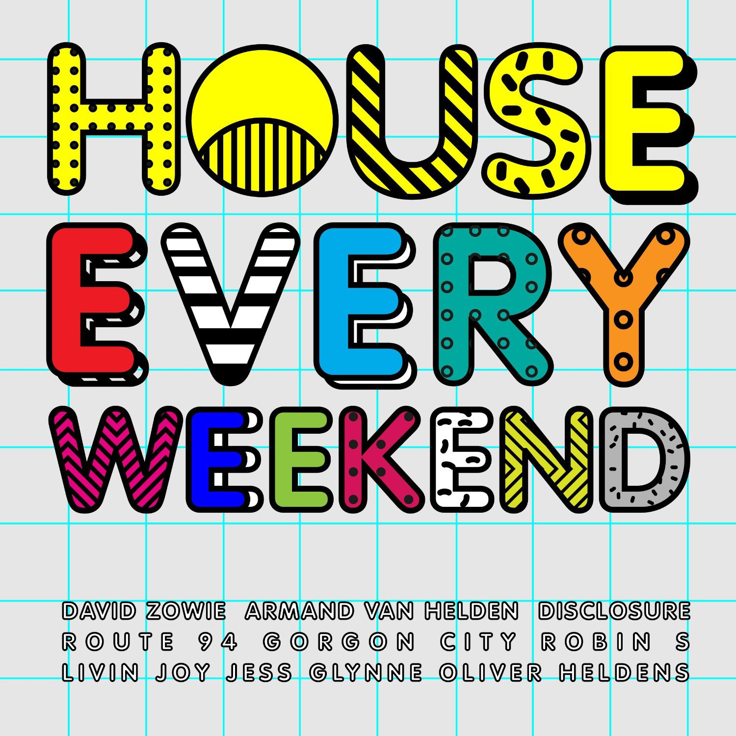 House Every Weekend