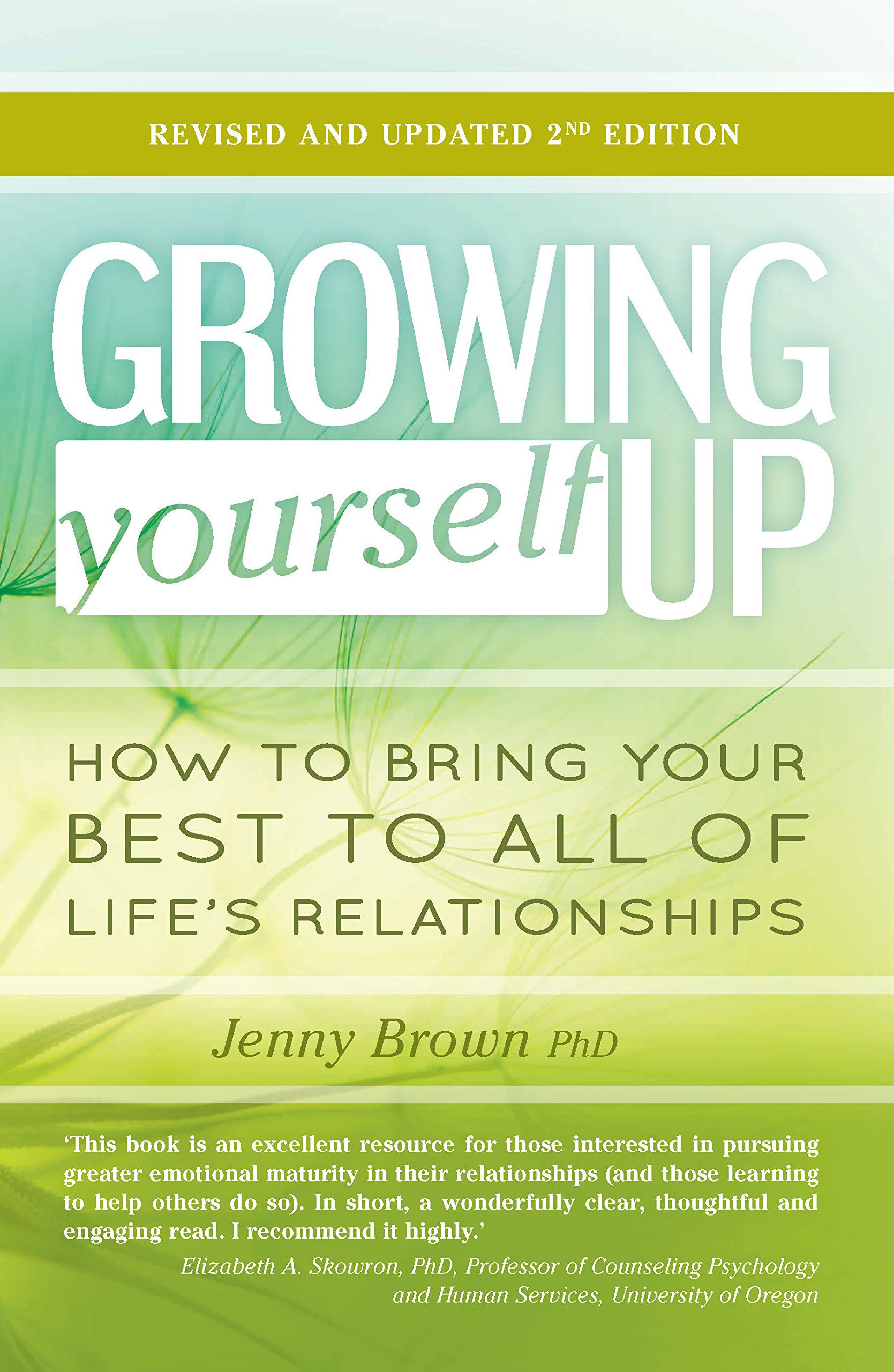 Growing Yourself Up: How to bring your best to all of life’s relationships