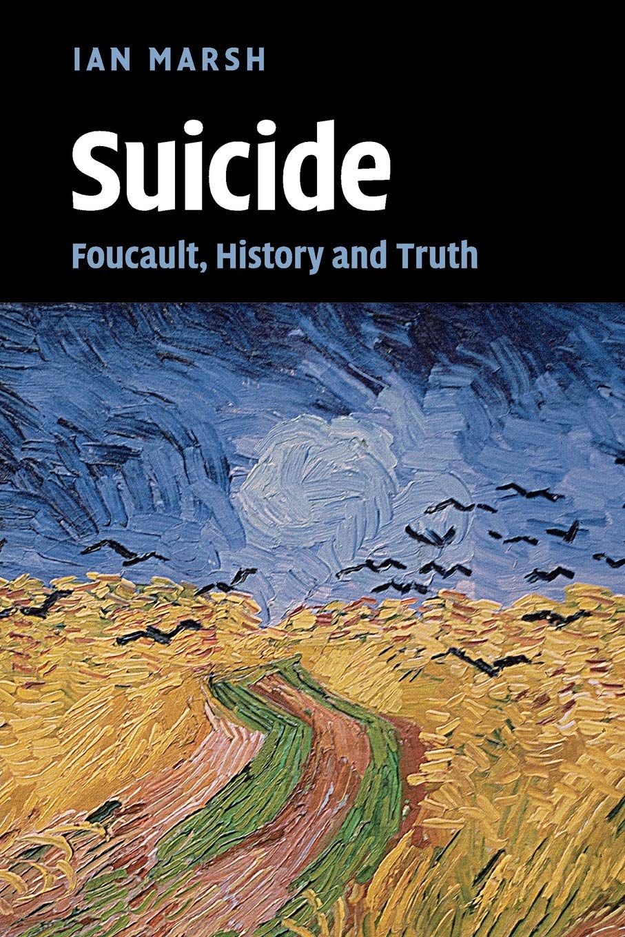 Suicide: Foucault, History and Truth