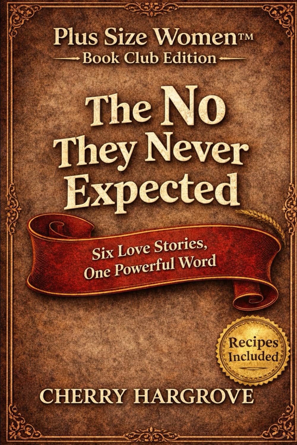 The No They Never Expected: Six Love Stories One Powerful Word (The Curvies Series)