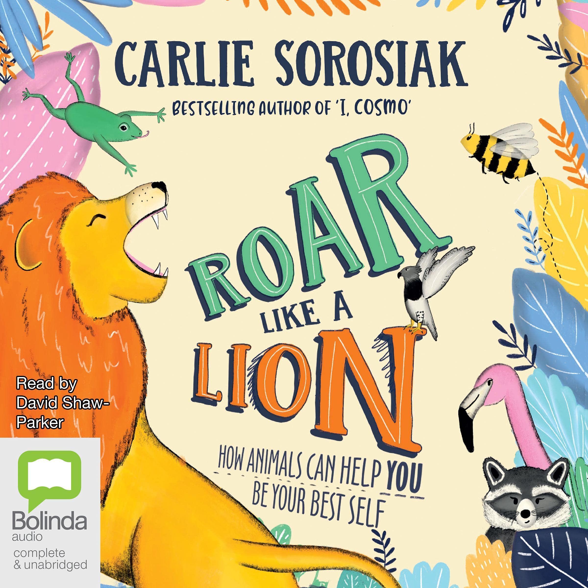 Roar Like a Lion: How Animals Can Help You Be Your Best Self