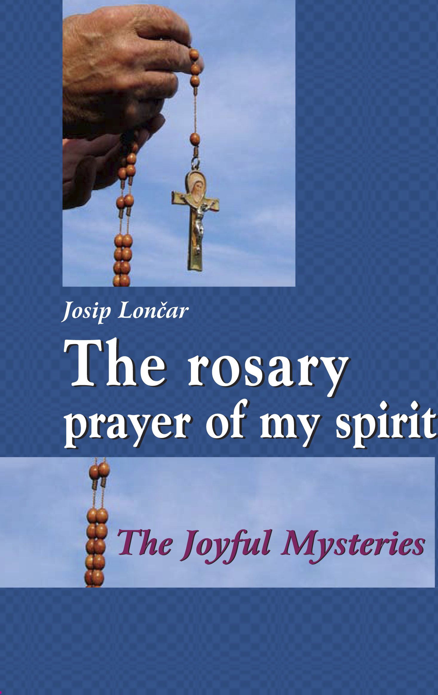 The rosary – prayer of my spirit