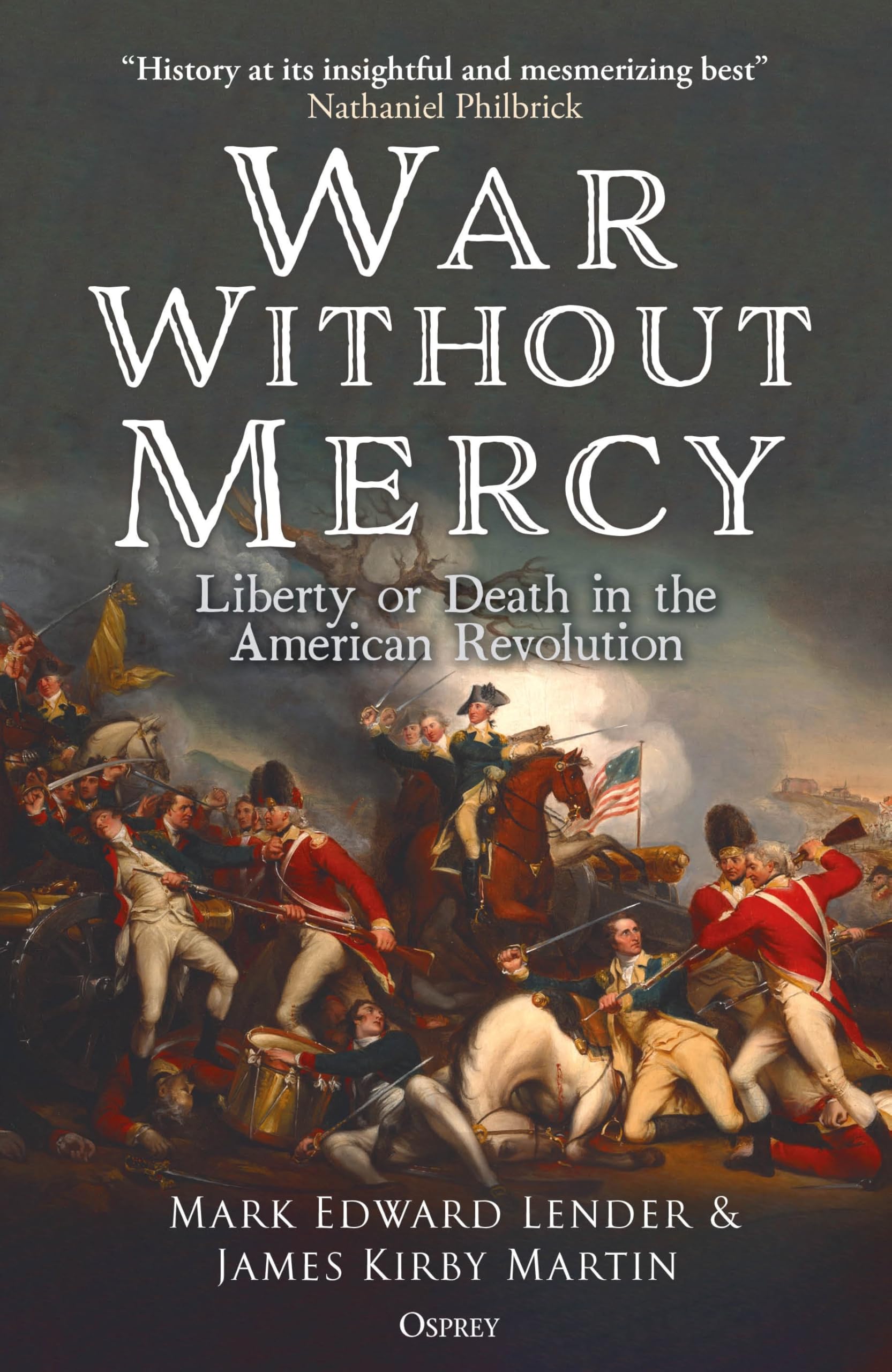 War Without Mercy: Liberty or Death in the American Revolution