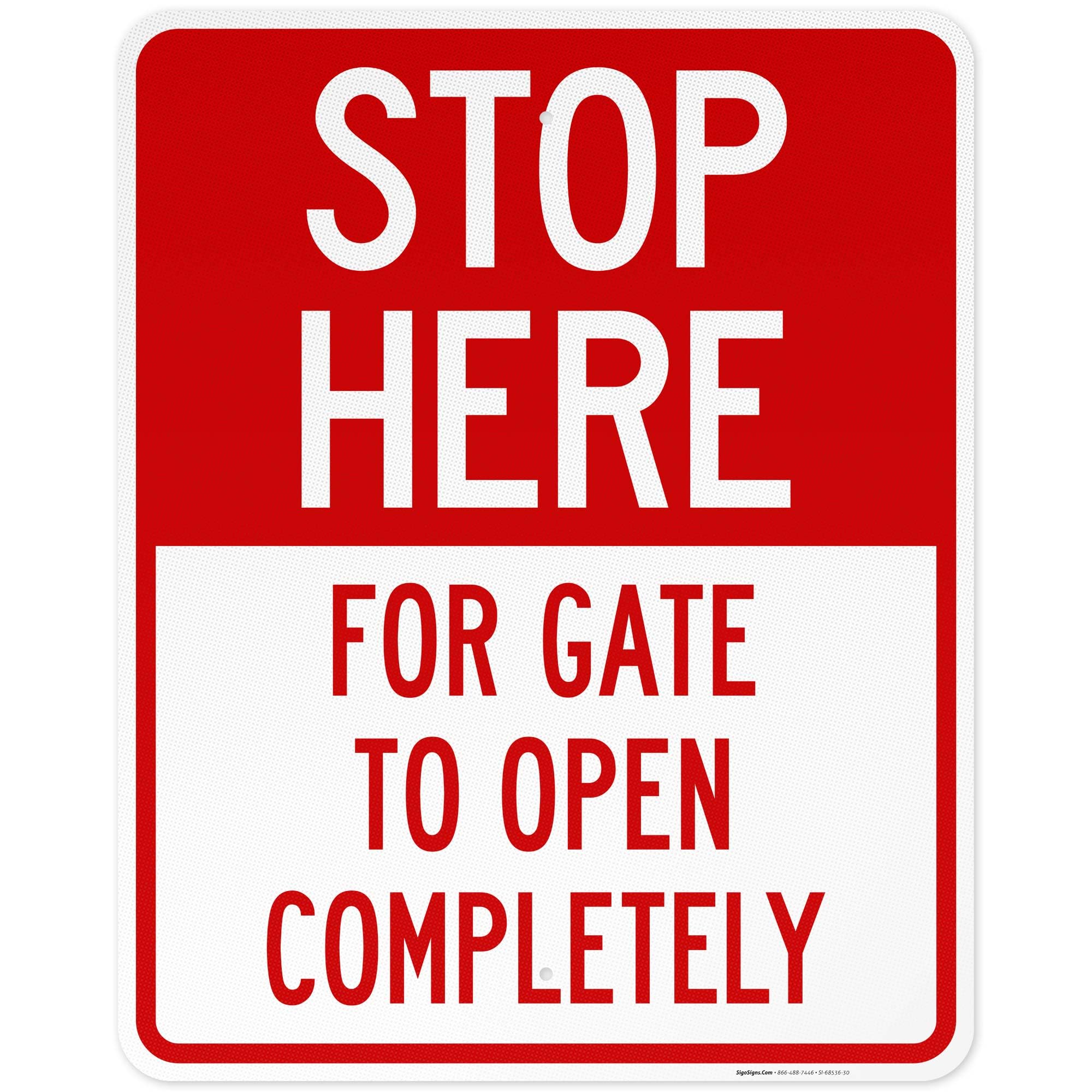 Stop Here for Gate to Open Completely Sign, 24x30 Inches, 3M EGP Reflective .080 Aluminum, Fade Resistant, Made in USA