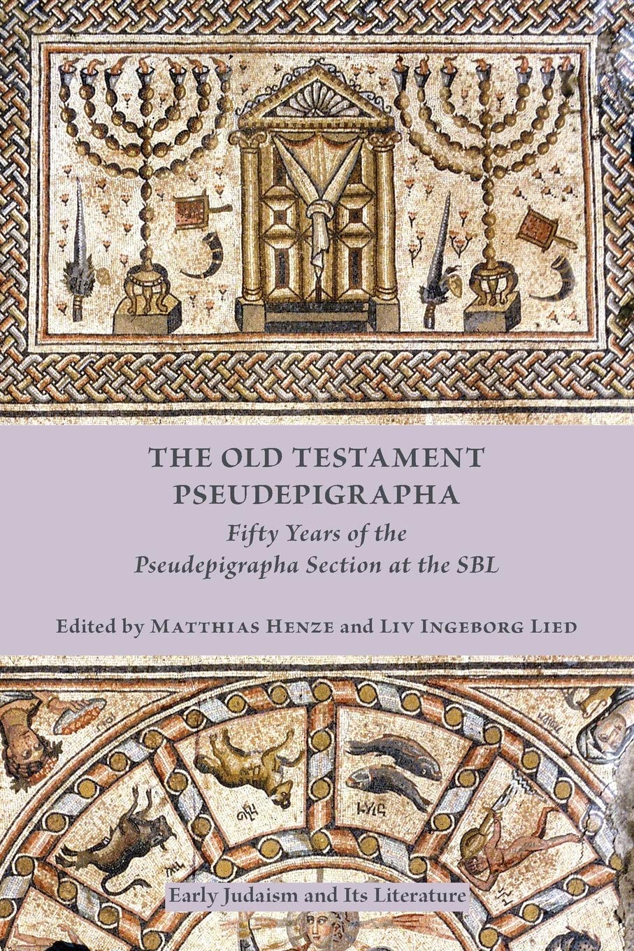 The Old Testament Pseudepigrapha: Fifty Years of the Pseudepigrapha Section at the SBL (Early Judaism and Its Literature)
