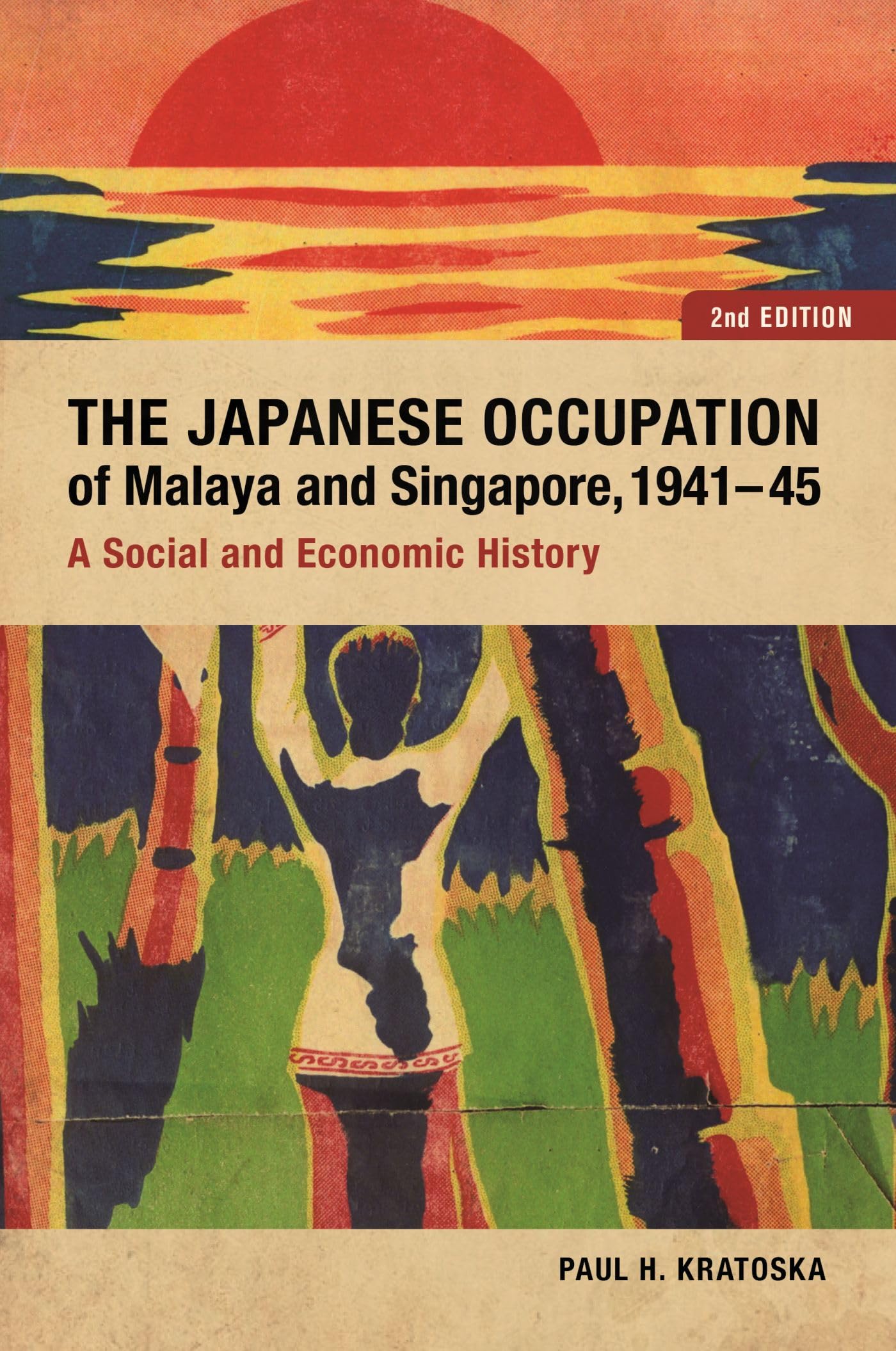 The Japanese Occupation of Malaya and Singapore, by Paul H. Kratoska PAPERBACK