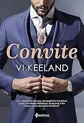 O convite: Um casamento luxuoso. Um padrinho irresistível. Uma convidada misteriosa. Qual será o fim desse conto de fadas moderno?