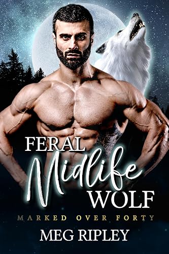 Feral Midlife Wolf (Shifter Nation: Marked Over Forty)
