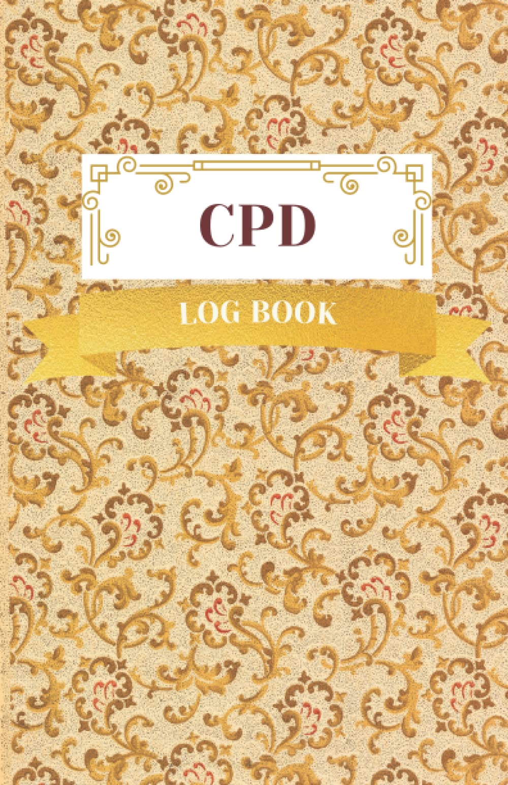 CPD Log Book: Training & Continuing Professional Career Development Diary To Record All Cpd Teaching & Education, A CPD Portfolio To Track Your Learning Progress