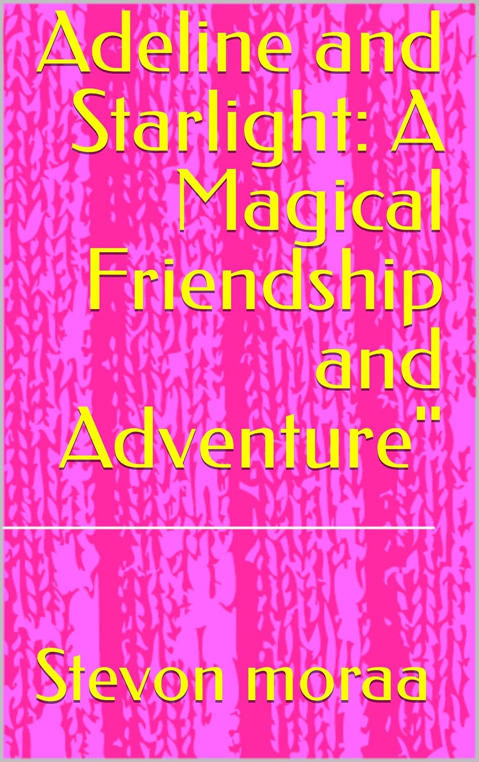 Adeline and Starlight A Magical Friendship and Adventure" (English