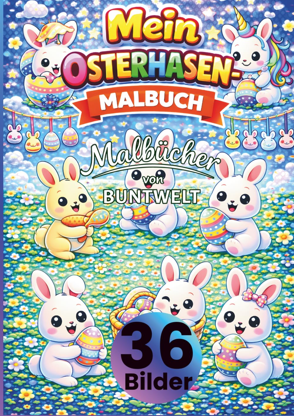 Mein Osterhasen Malbuch für Kinder ab 3 Jahren: 36 süße Osterhasen-Motive zum Ausmalen – Ostern Ausmalbuch für Kinder mit Osterhase, Ostereiern & ... Kreativität, Feinmotorik & Konzentration