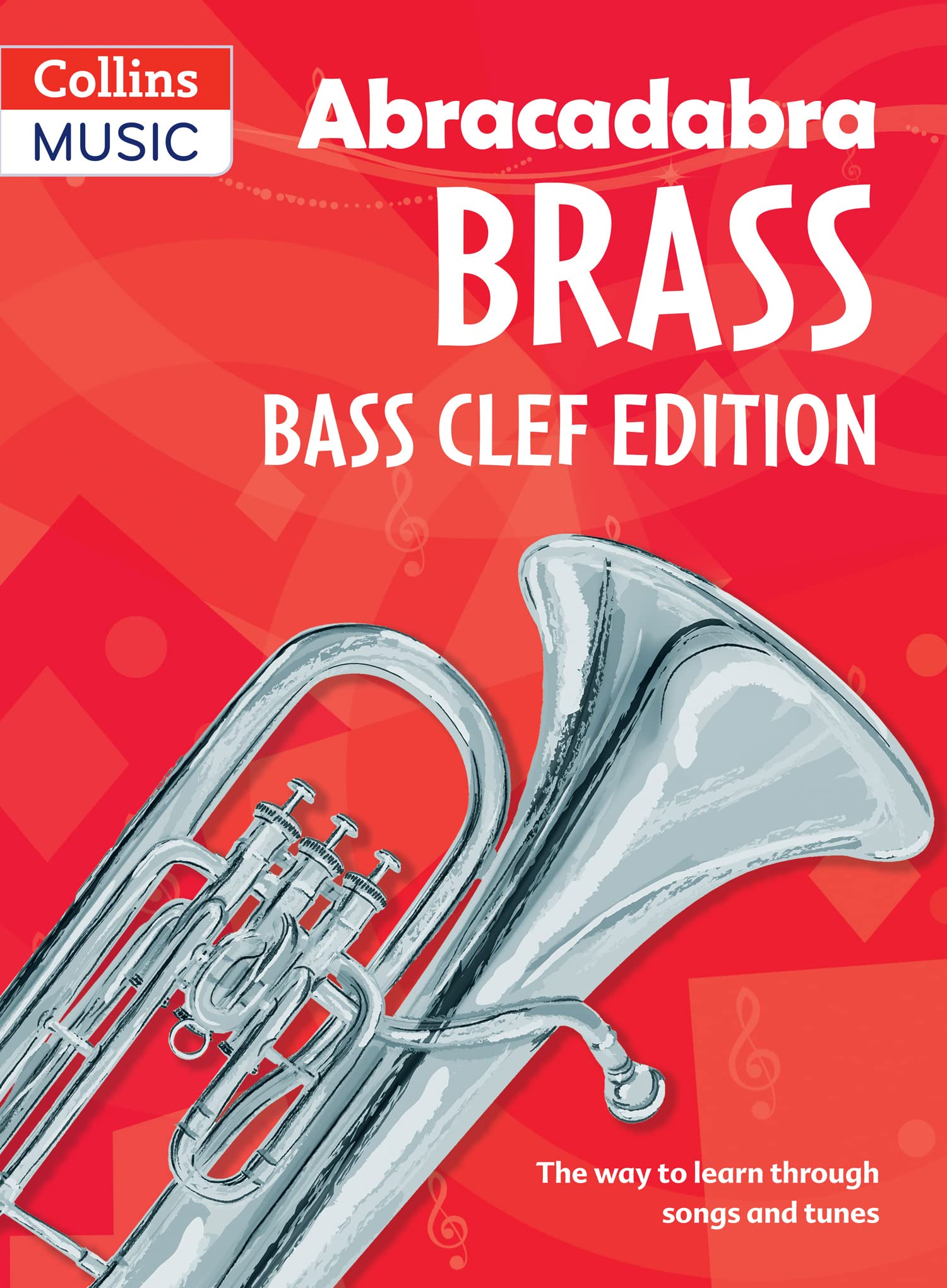 Abracadabra Tutors: Abracadabra Brass: The Way to Learn Through Songs and Tunes