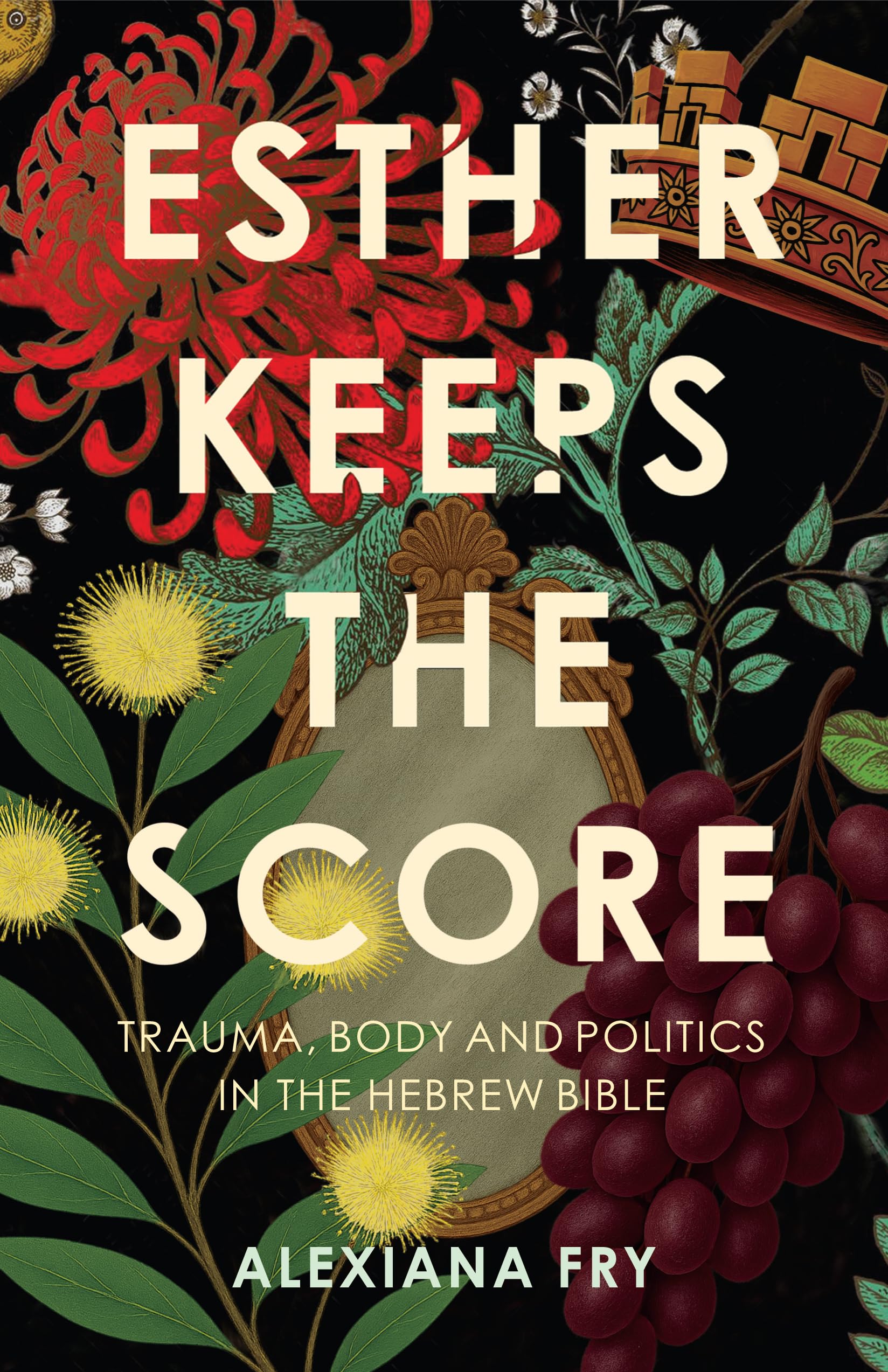 Esther Keeps the Score: Trauma, Body and Politics in the Hebrew Bible