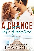 A Chance at Forever: A Second Chance Single Dad Small Town Romance (Second Chance Harbor Book 6)