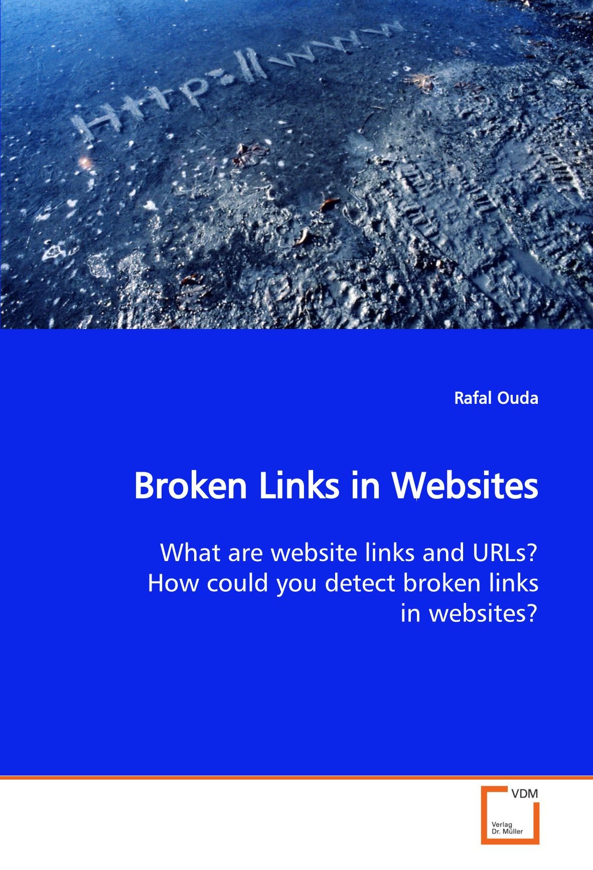 Broken Links in Websites: What are website links and URLs? How could you detect broken links in websites?