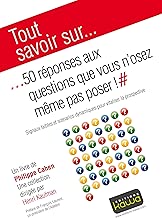 Download Tout savoir sur... 50 réponses aux questions que vous n'osez même pas poser!: Signaux faibles et scénarios dynamiques pour vitaliser la prospective PDF