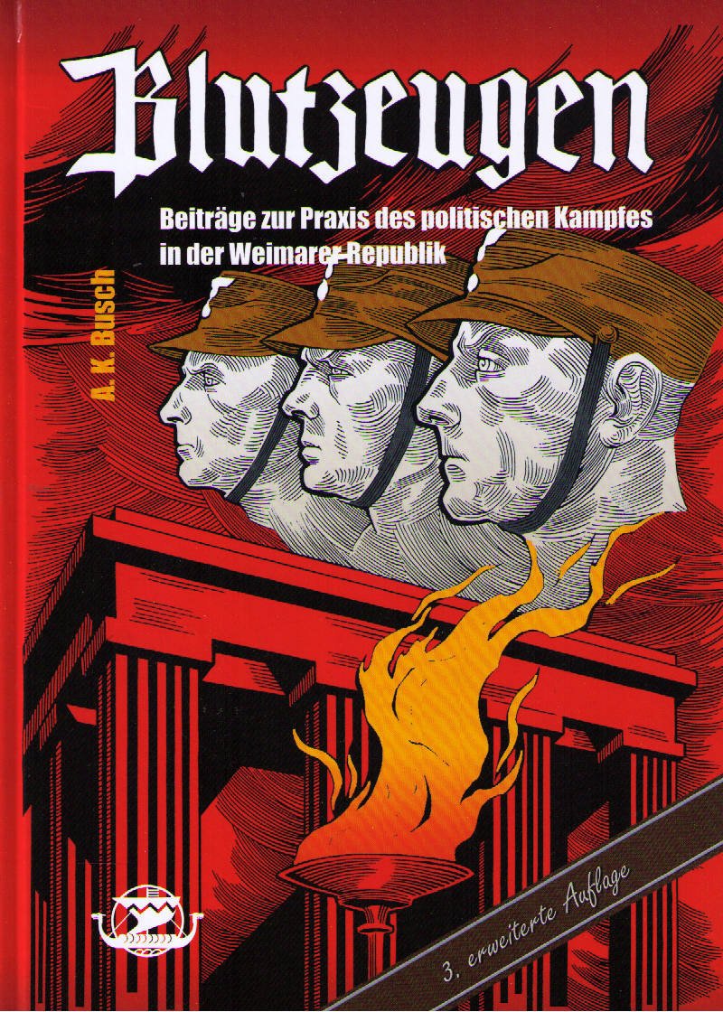 Blutzeugen: Beiträge zur Praxis des politischen Kampfes in der Weimarer Republik
