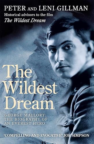 The Wildest Dream: George Mallory: The Biography of an Everest Hero