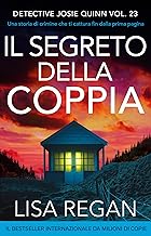 Il segreto della coppia: Una storia di crimine che ti cattura fin dalla prima pagina (Detective Josie Quinn Vol. 23)
