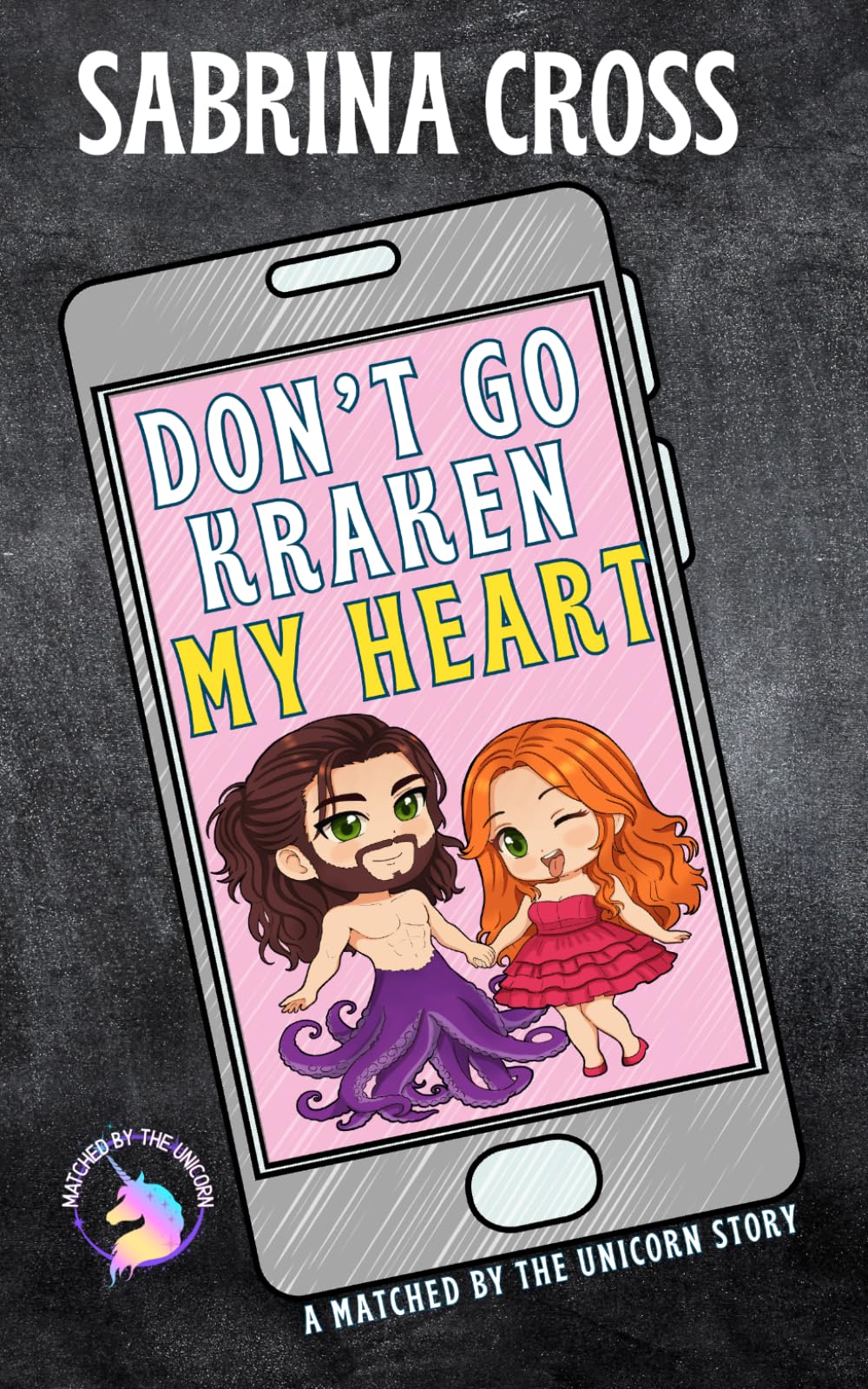 Don't Go Kraken My Heart: A Matched by the Unicorn Novella